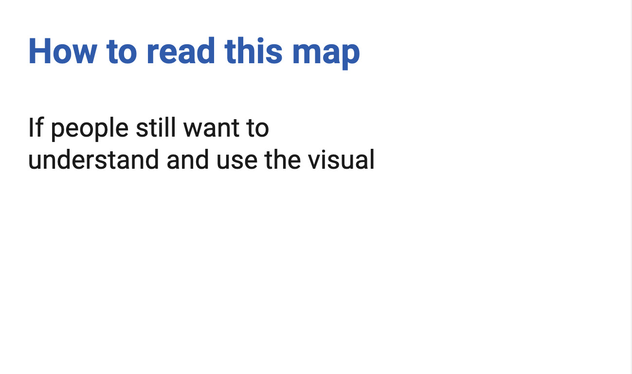 mini slide with the heading 'how to read this map' and the text: if people still want to understand and use the visual