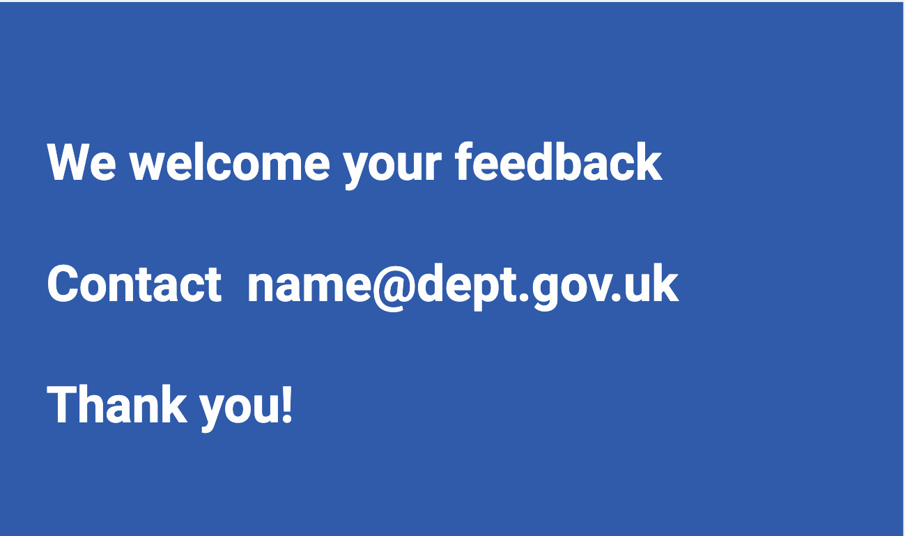 final mini slide saying we welcome your feedback - and how to contact - thank you